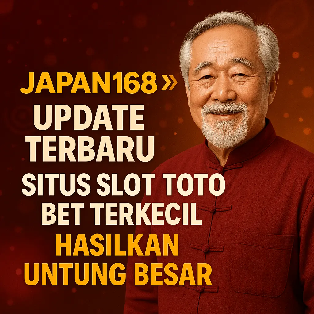 Japan168: Update Terbaru Situs Slot Toto Bet Terkecil Hasilkan Untung Besar